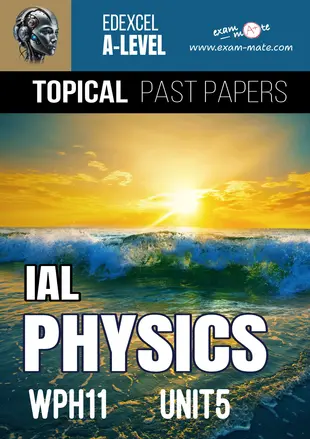 Physics IAL Unit 5